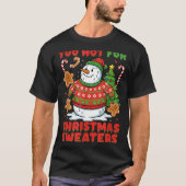 T-shirt Too Hot For Christmas Sweaters Funny Snowman Tee  (Devant)