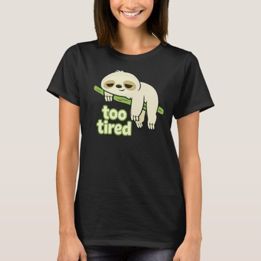 T-shirt Too Tired Lazy Sloth Low Energy (Devant)