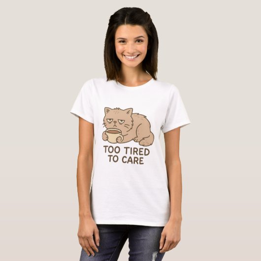 T-shirt Too Tired to Care – Funny Grumpy Cat Coffee Design (Devant entier)