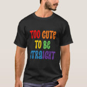 T-shirt Too To Be Straighpride Too To Be Straight (Devant)