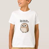 T-shirt "Too Wise For This Nonsense" Owl Design (Devant)