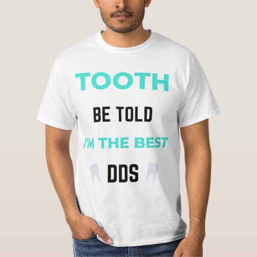 T-shirt Tooth Be Told I'm (Devant)