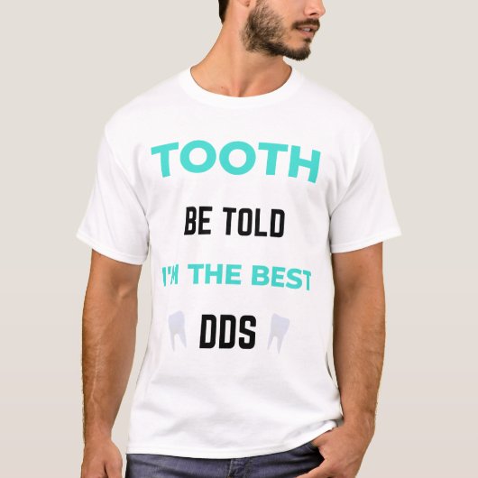 T-shirt Tooth Be Told I'm (Devant)