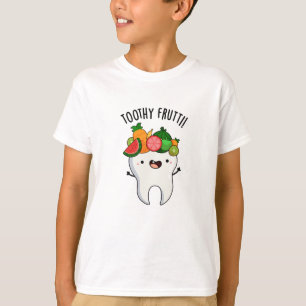 T-shirt Toothy Fruity Funny Dental Pun