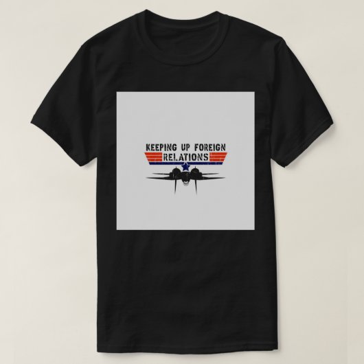 T-shirt Top Gun - Maintenir les relations étrangères - R V (Design devant)