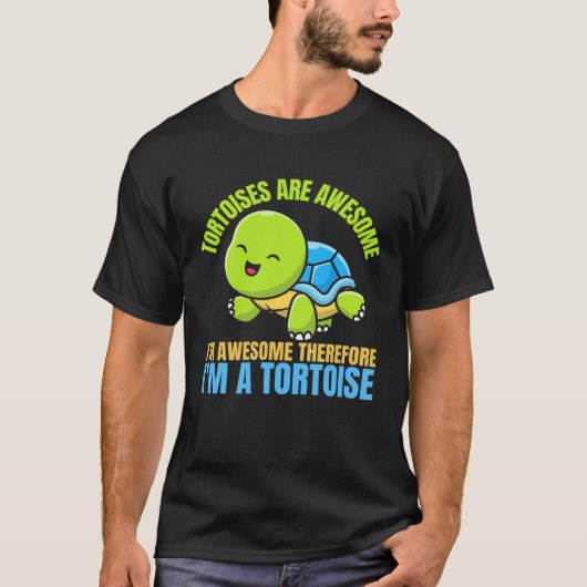 T-shirt Tortoises Are Awesome I'm Awesome Therefore I'm A (Devant)