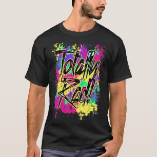 T-shirt Total Rad 80s Paint Splash Color Run 1980s Party