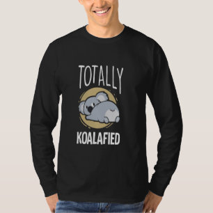 T-shirt Totalement Koalafied Cute Koala Bear Pun
