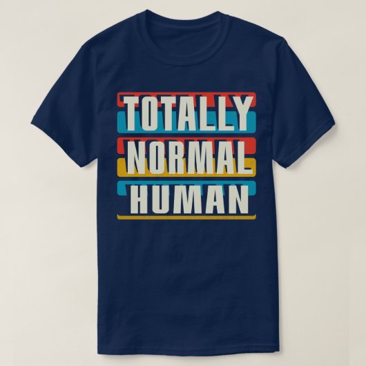T-shirt Totalement normal humain (Design devant)
