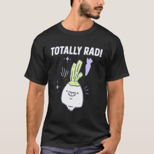 T-shirt Totalement Rad Radish Root Crop Végétable Sain
