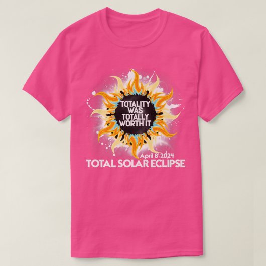 T-shirt Totality Was Totally Worth It Total Solar Eclipse (Design devant)