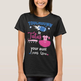 T-shirt Touch Down Or Tutus Your Aunt Loves You Gender Rev