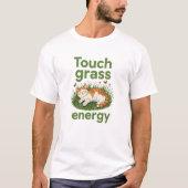 T-shirt Touch Grass Energy Cat mème drôle (Devant)
