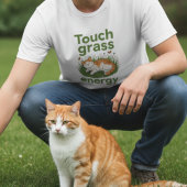T-shirt Touch Grass Energy Cat mème drôle