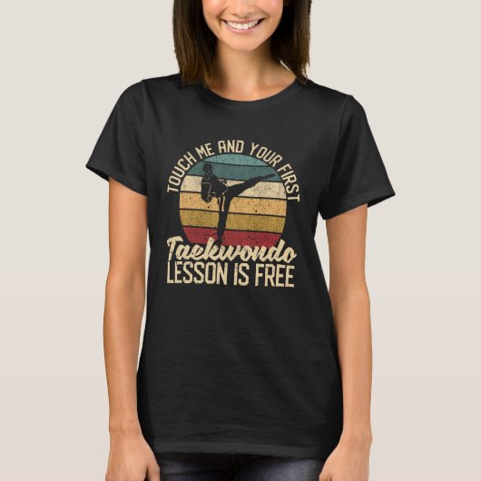 T-shirt Touch me and your first taekwondo lesson is (Devant)