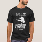 T-shirt Touch Me And Your First Taekwondo Lesson Is Free (Devant)