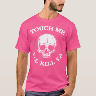 T-shirt Touch Me Ill Tuer Ya Funny 80S Cheveux Heavy Metal