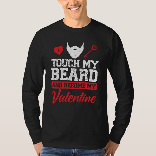 T-shirt Touch My Beard And Become My Valentine Valentine B (Devant)