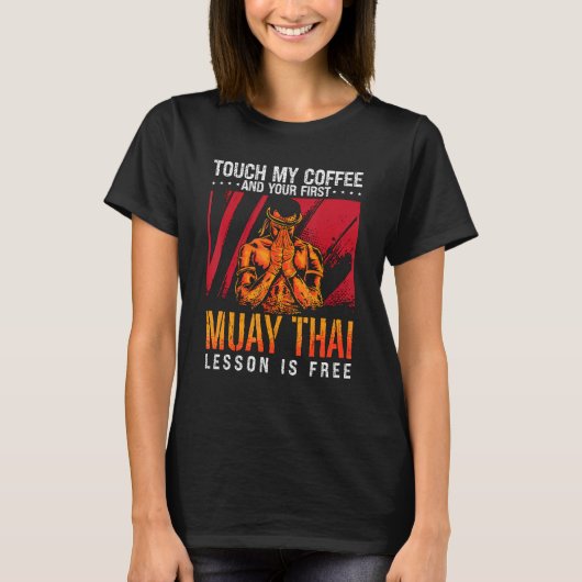 T-shirt Touch My Coffee Kickboxing Fighter Combat Love Mua (Devant)