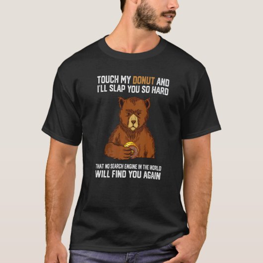 T-shirt Touch My Donut And I Will Slap You So Hard Bear  1 (Devant)