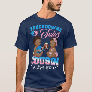 T-shirt Touchdowns ou Tutus Cousin vous aime Révélation de