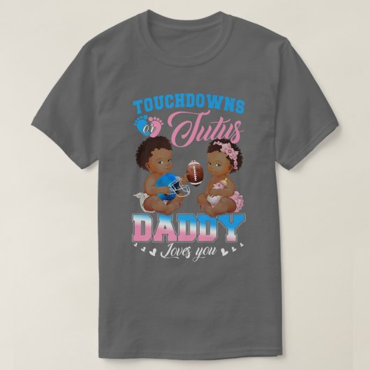 T-shirt Touchdowns ou Tutus Daddy vous aime Révélation de (Design devant)