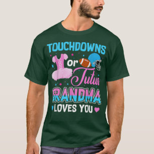 T-shirt Touchdowns Ou Tutus Grand-mère t'aime Genre Revea