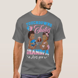 T-shirt Touchdowns ou Tutus Grand-pa t'aime Genre Revea