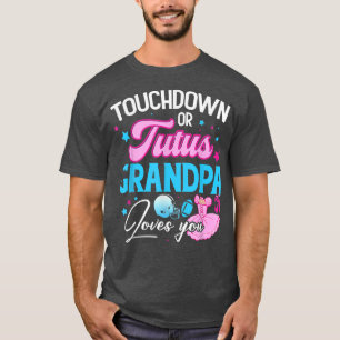 T-shirt Touchdowns ou Tutus Grand-pa t'aime Genre Revea