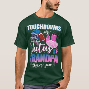 T-shirt Touchdowns Ou Tutus Grand-pa Vous Aime Genre Revea