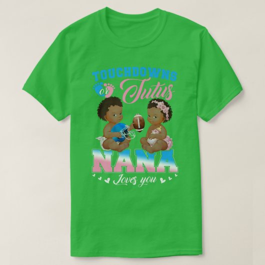 T-shirt Touchdowns ou Tutus Nana vous aime Révélation de g (Design devant)