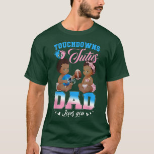 T-shirt Touchdowns ou Tutus Papa t'aime Révélation de genr
