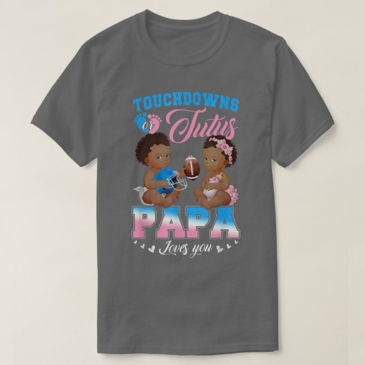 T-shirt Touchdowns ou Tutus Papa t'aime Révélation de genr (Design devant)