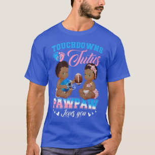 T-shirt Touchdowns ou Tutus Pawpaw vous aime Révélation de