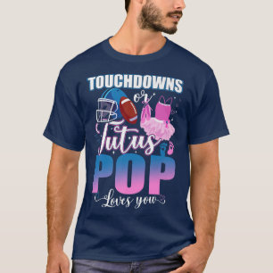 T-shirt Touchdowns Ou Tutus POP Vous Aime Révéler Le Sexe
