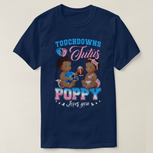 T-shirt Touchdowns ou Tutus Poppy vous aime Révélation de (Design devant)
