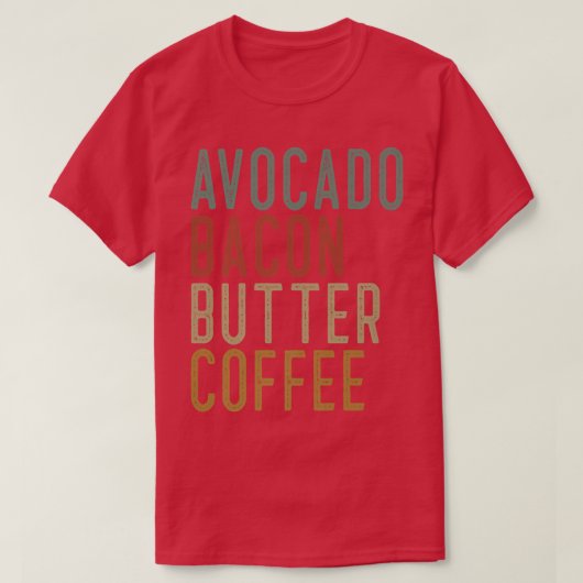T-shirt Touche de café beurre de bacon Avocado (Design devant)
