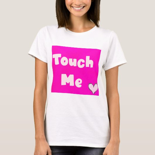 T-shirt Touche Moi (Devant)