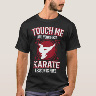 T-shirt Touche-moi et ta première leçon est le karaté fémi