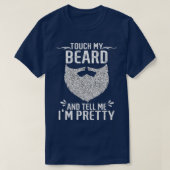 T-shirt Touchez ma barbe et dites-moi Ix27m Joli 24 (Design devant)