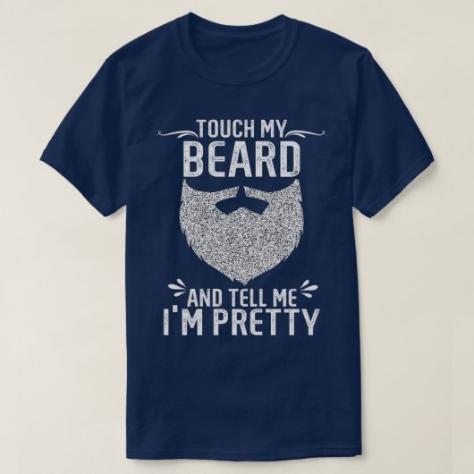 T-shirt Touchez ma barbe et dites-moi Ix27m Joli 24 (Design devant)