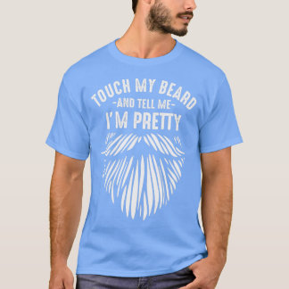 T-shirt Touchez ma barbe et dites-moi Ix27m plaisanterie a