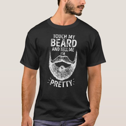 T-shirt Touchez ma barbe et dites-moi que je suis des homm (Devant)