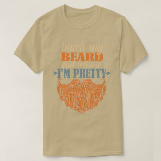 T-shirt Touchez Ma Barbe Et Dites-Moi Que Je Suis Joli 3 1 (Design devant)
