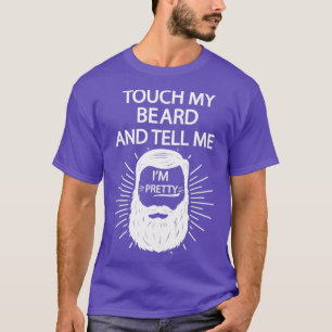 T-shirt Touchez Ma Barbe Et Dites-Moi Que Je Suis Joli 4