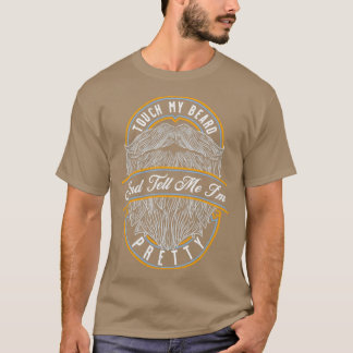 T-shirt Touchez Ma Barbe Et Dites-Moi Que Je Suis Joli Cad