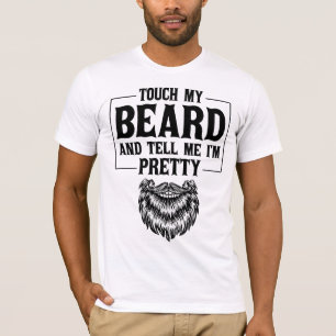 T-shirt Touchez ma barbe et dites-moi que je suis plutôt F