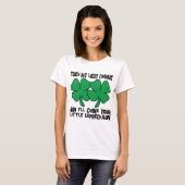 T-shirt Touchez mes charmes chanceux - j'obstruerai le (Devant entier)