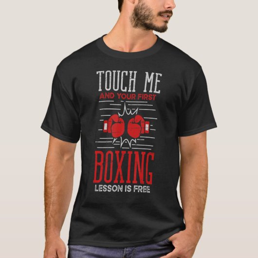 T-shirt Touchez-Moi Et Votre Première Leçon De Boxe Est Gr (Devant)