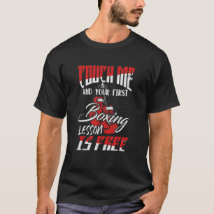 T-shirt Touchez-Moi Et Votre Première Leçon De Boxe Est Sa